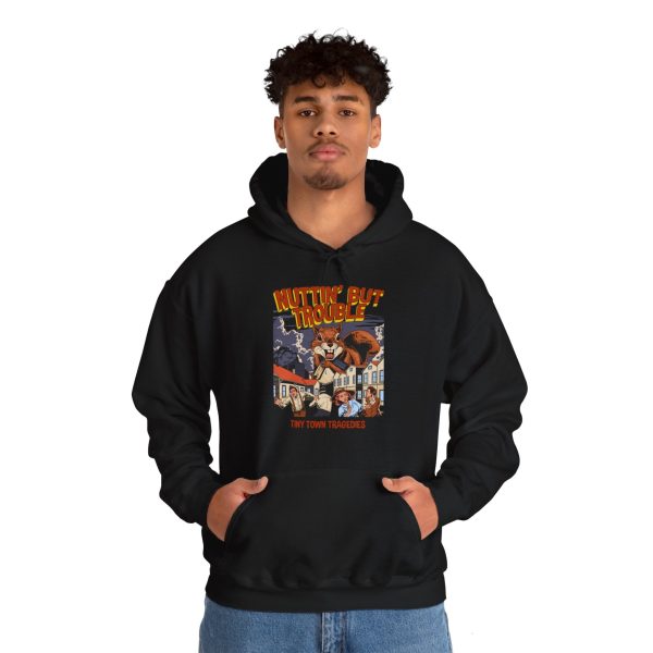 Nuttin But Trouble, Tiny Town Tragedies - Adult Hoodie Sweatshirt Sale