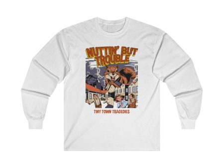 Nuttin But Trouble, Tiny Town Tragedies - Long Sleeve Tee Hot on Sale