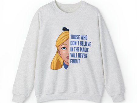 Alice in Wonderland Quote - Those Who Don t Believe in the Magic Will Never Find It - Unisex Crewneck Sweatshirt Supply