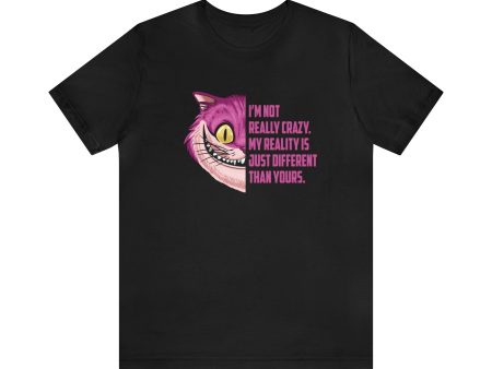 Cheshire Cat Quote - I m Not Really Crazy - Adult Unisex Tshirt Fashion